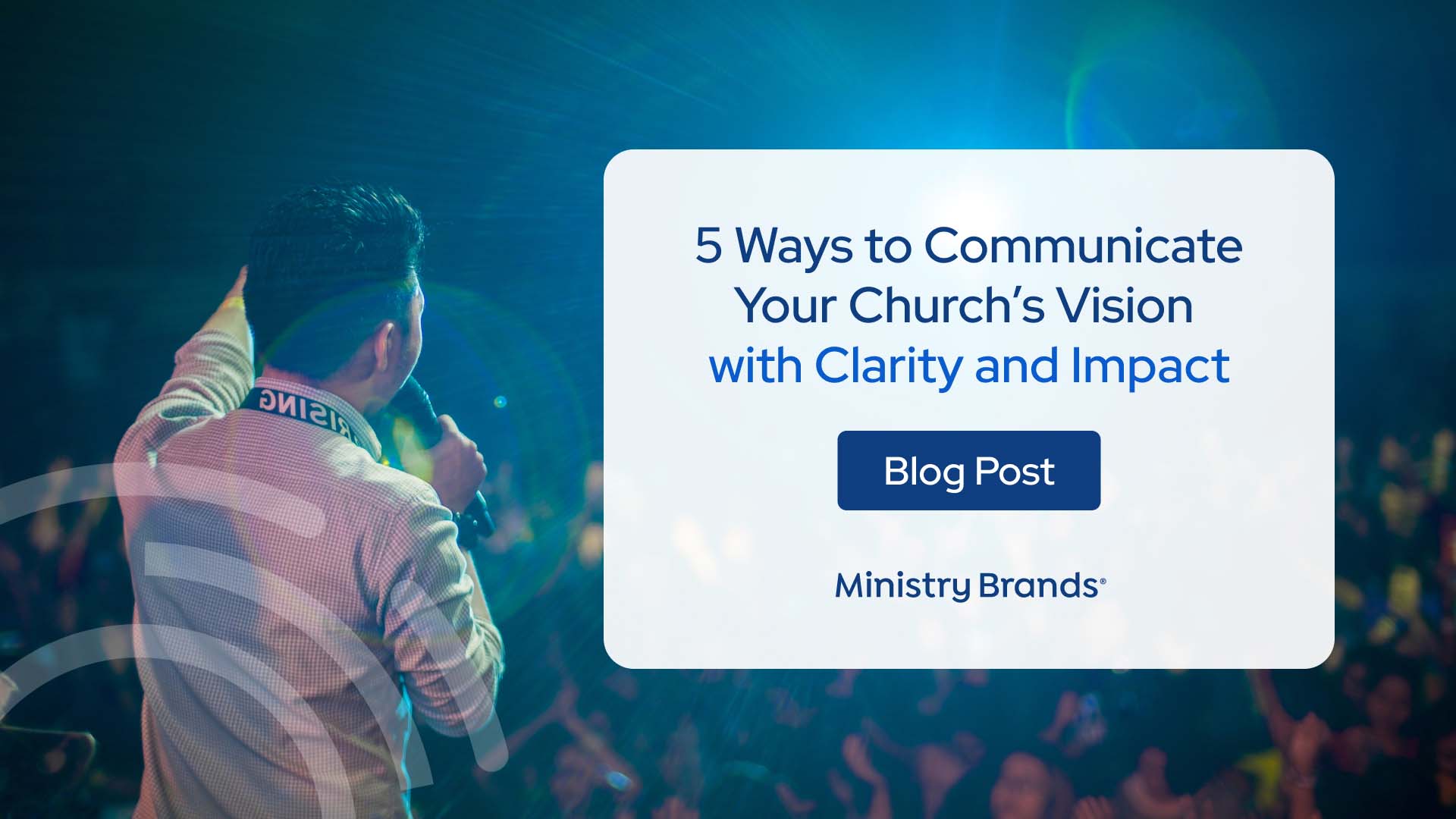5 Ways to Communicate Your Church’s Vision with Clarity and Impact