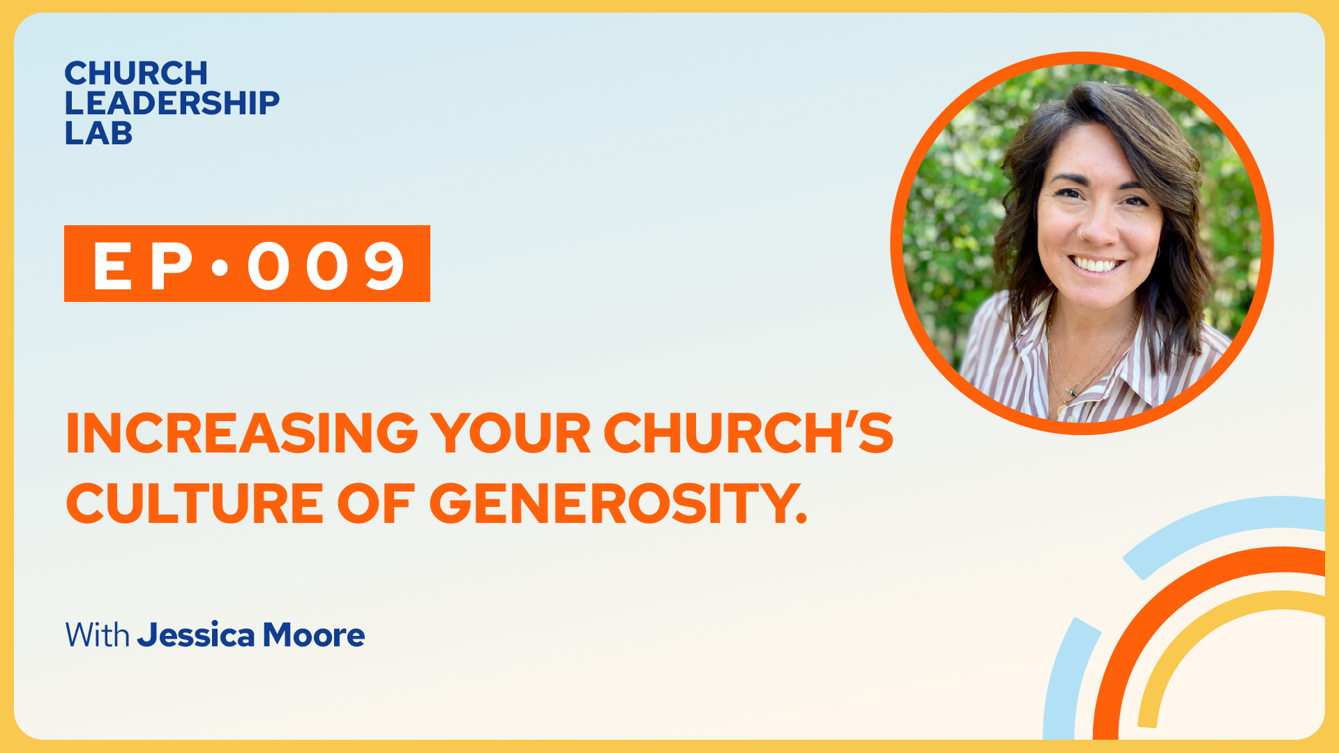Ep. 009 | Jessica Moore: Increasing Your Church’s Culture of Generosity