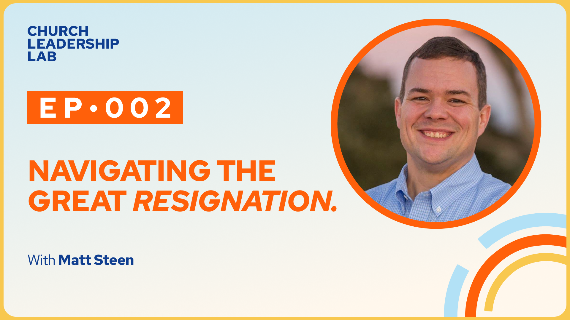 Ep. 002 | Matt Steen: Navigating the Great Resignation