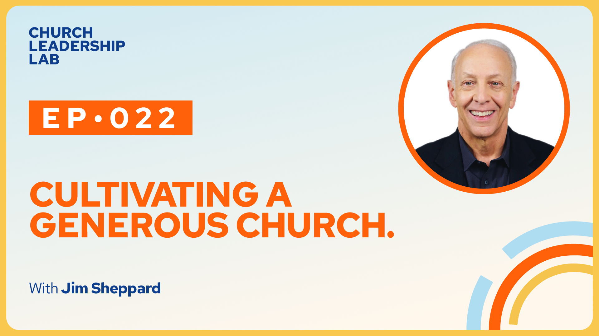 Ep. 022 | Jim Sheppard: Cultivating a Generous Church