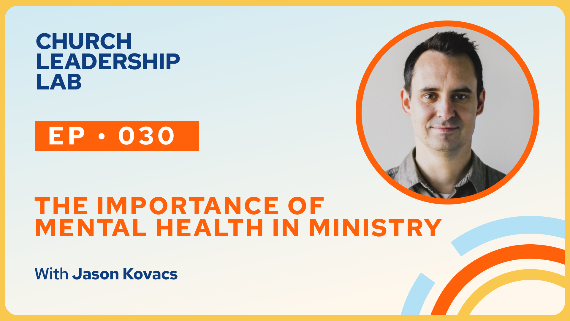 Ep. 030 | Jason Kovacs: The Importance of Mental Health in Ministry