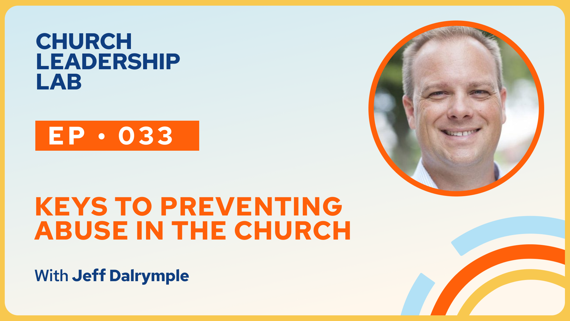 Ep. 033 | Jeff Dalrymple: Keys to Preventing Abuse In the Church