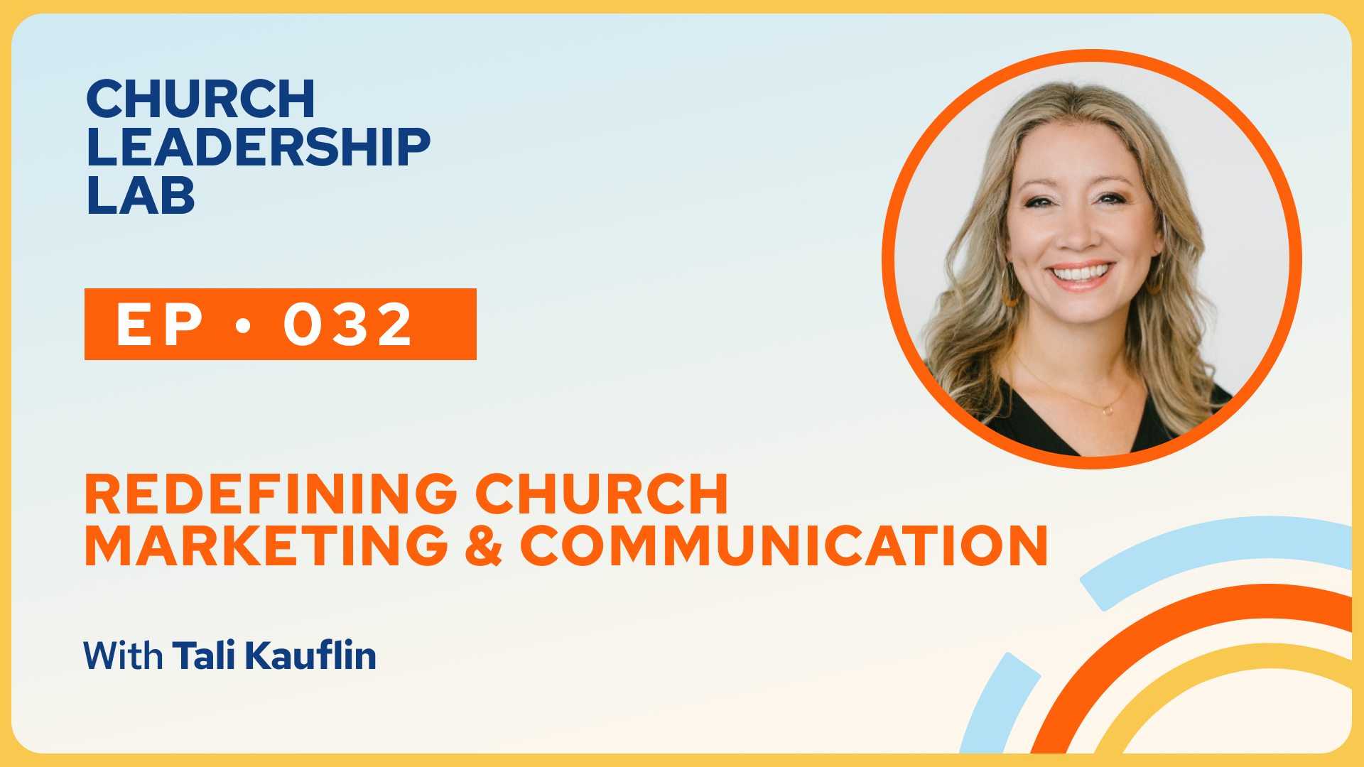 Ep. 032 | Tali Kauflin: Redefining Church Marketing & Communication