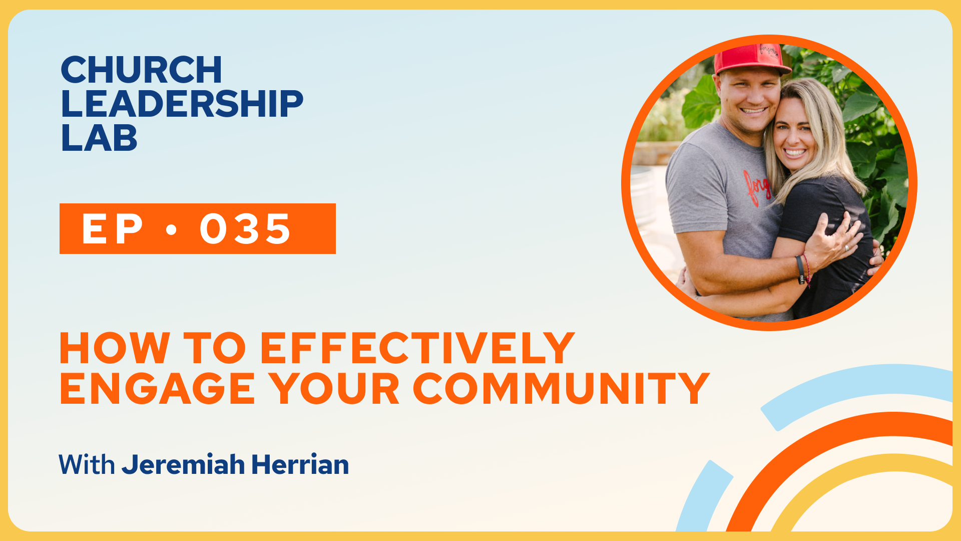 Ep. 035 | Jeremiah Herrian: How to Effectively Engage Your Community