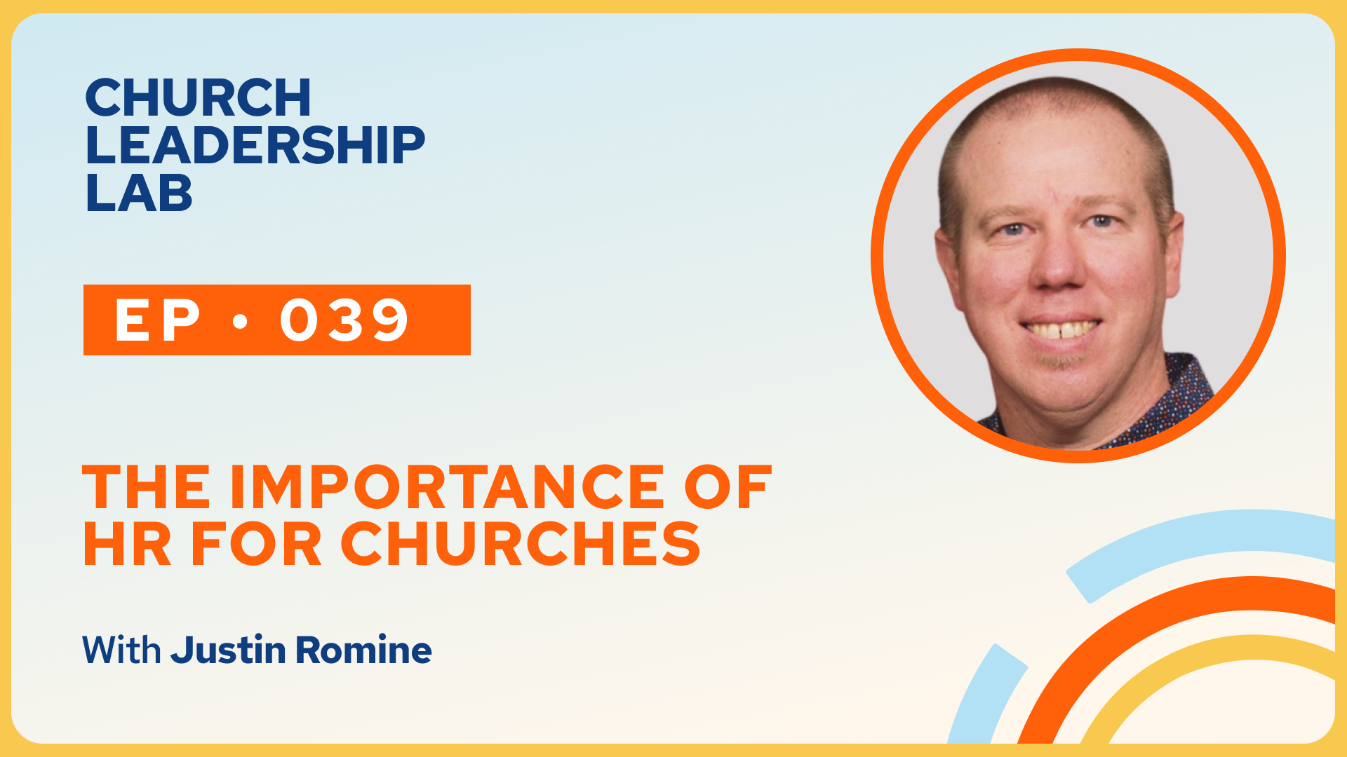 Ep. 039 | Justin Romine: The Importance of HR For Churches