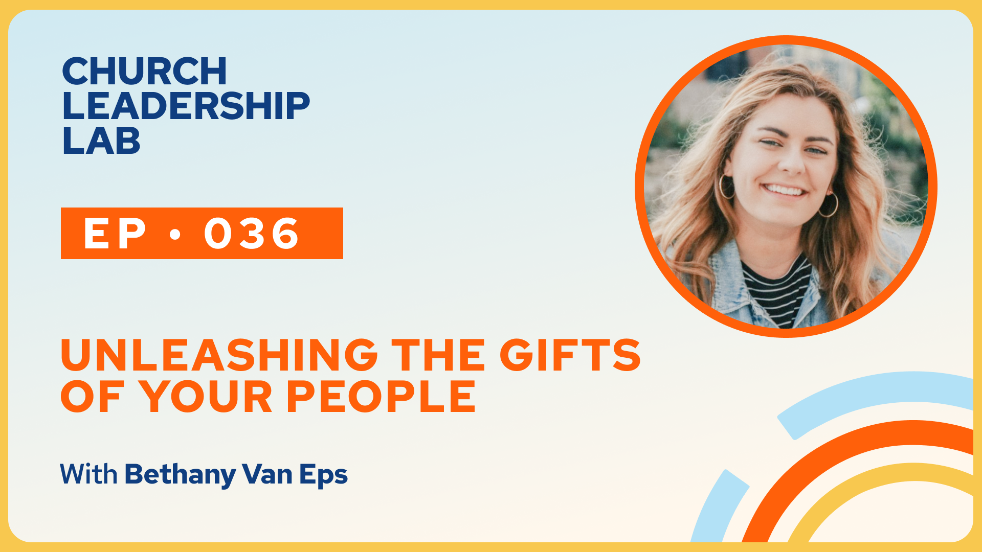 Ep. 037 | Bethany Van Eps: Unleashing the Gifts of Your People