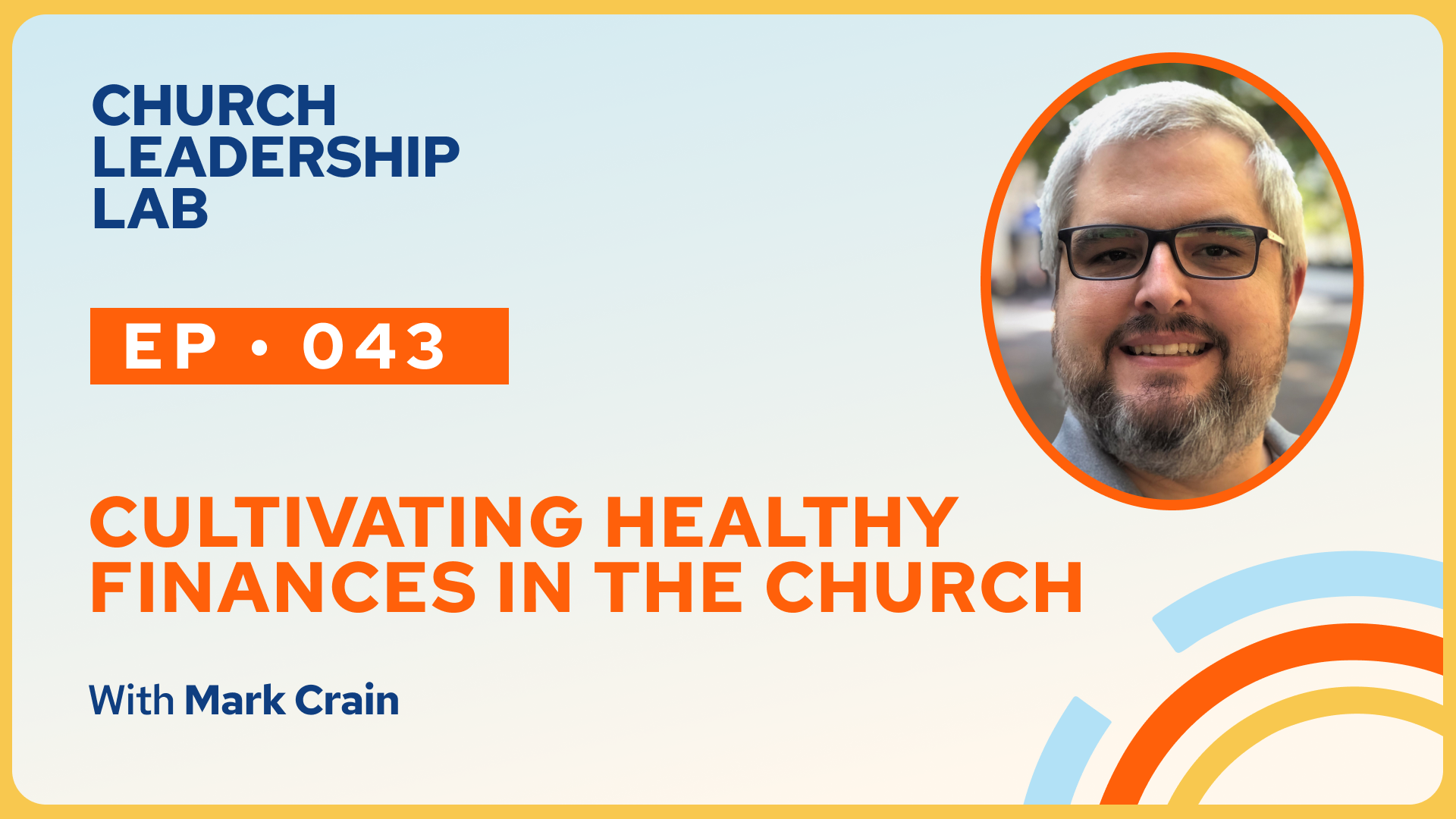 Ep. 043 | Mark Crain: Cultivating Healthy Finances in Your Church
