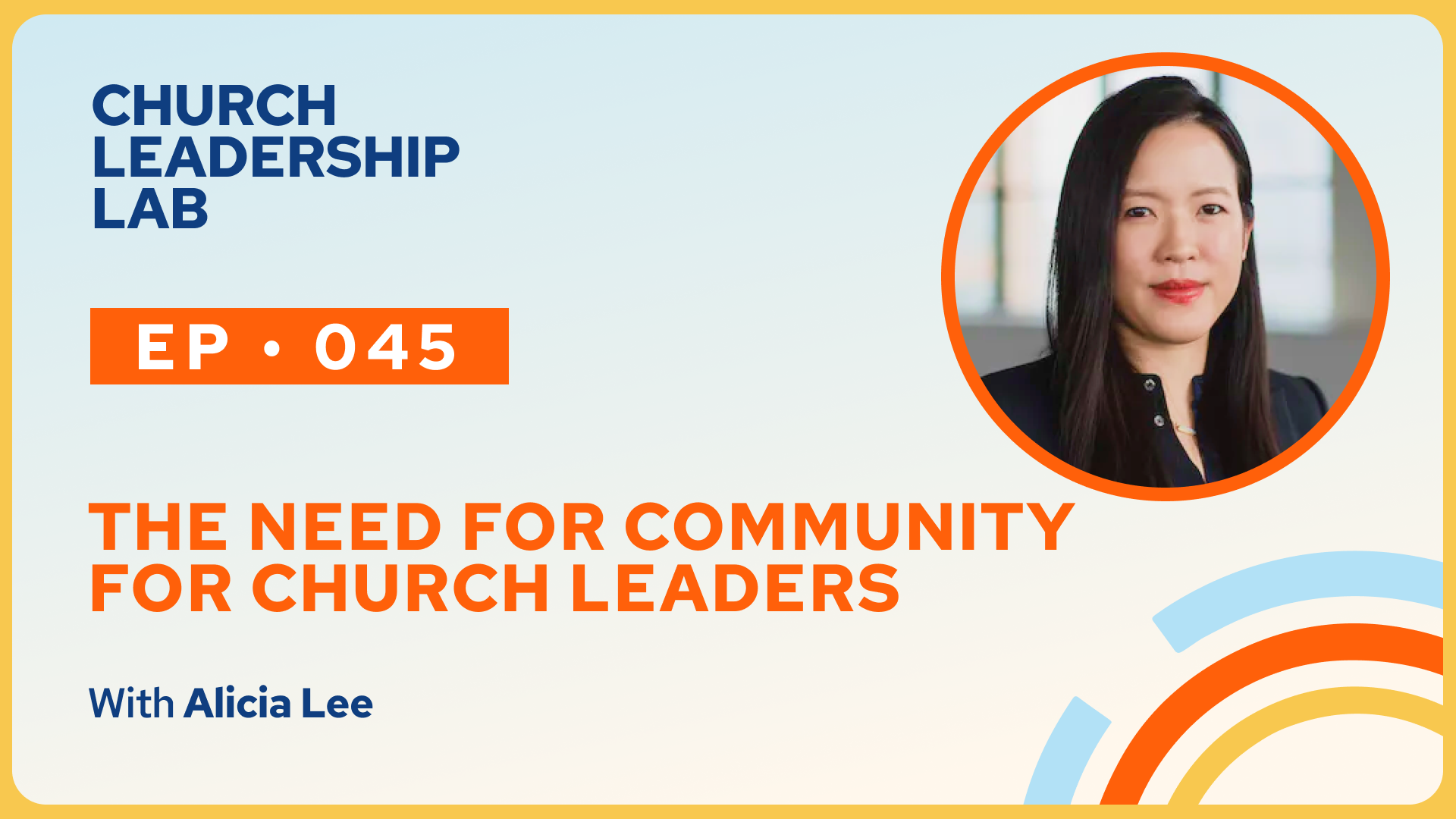 Ep. 045 | Alicia Lee: The Need For Community For Church Leaders