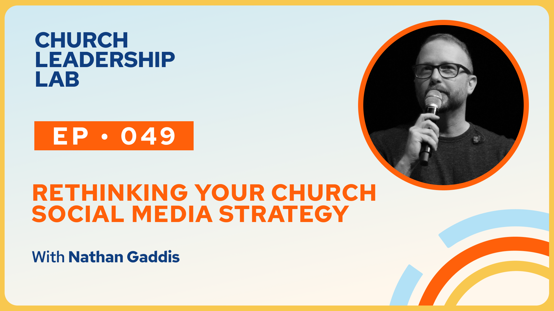 Ep. 049 | Nathan Gaddis: Rethinking Your Church Social Media Strategy