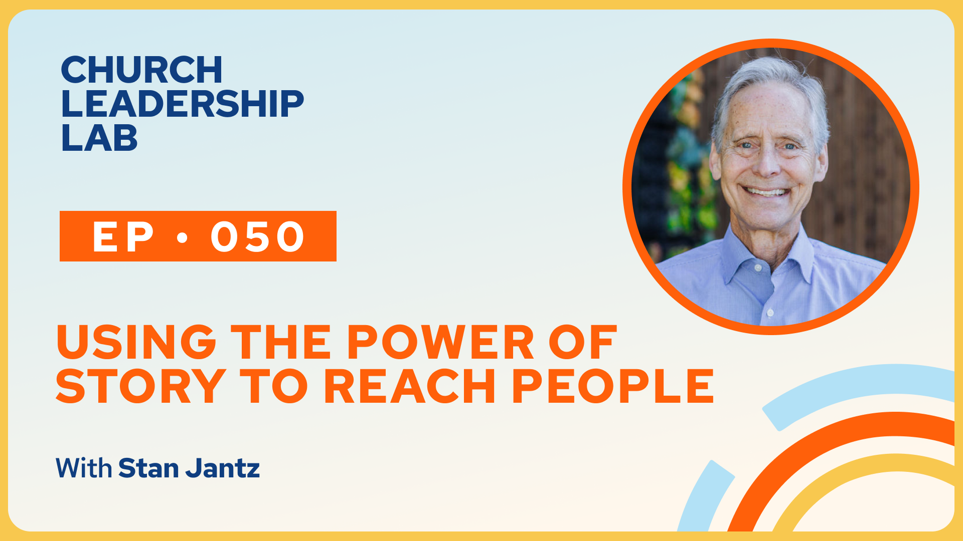 Ep. 050 | Stan Jantz: Using the Power of Story to Reach People