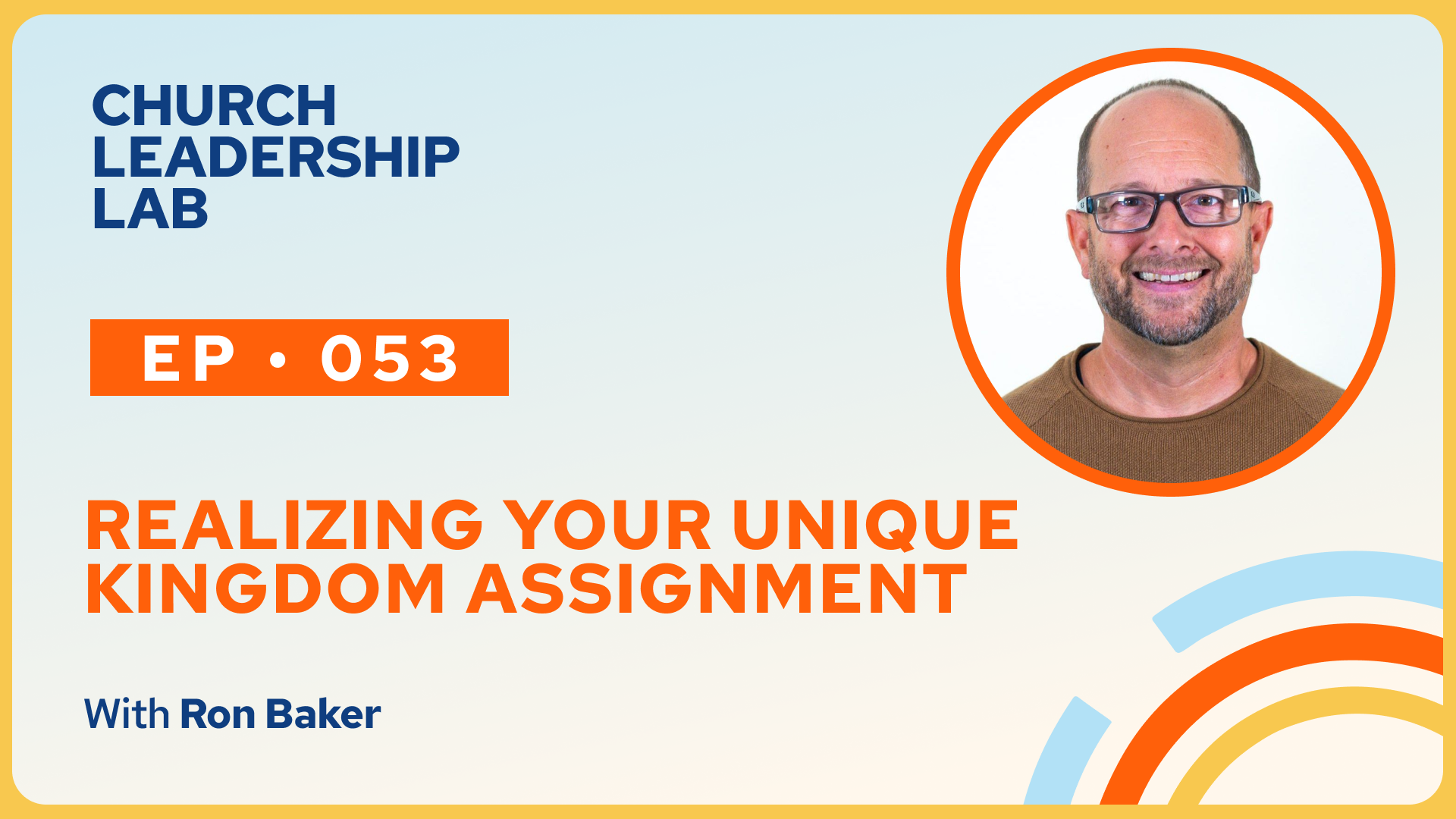 Ep. 053 | Ron Baker: Planting Churches In Small Towns