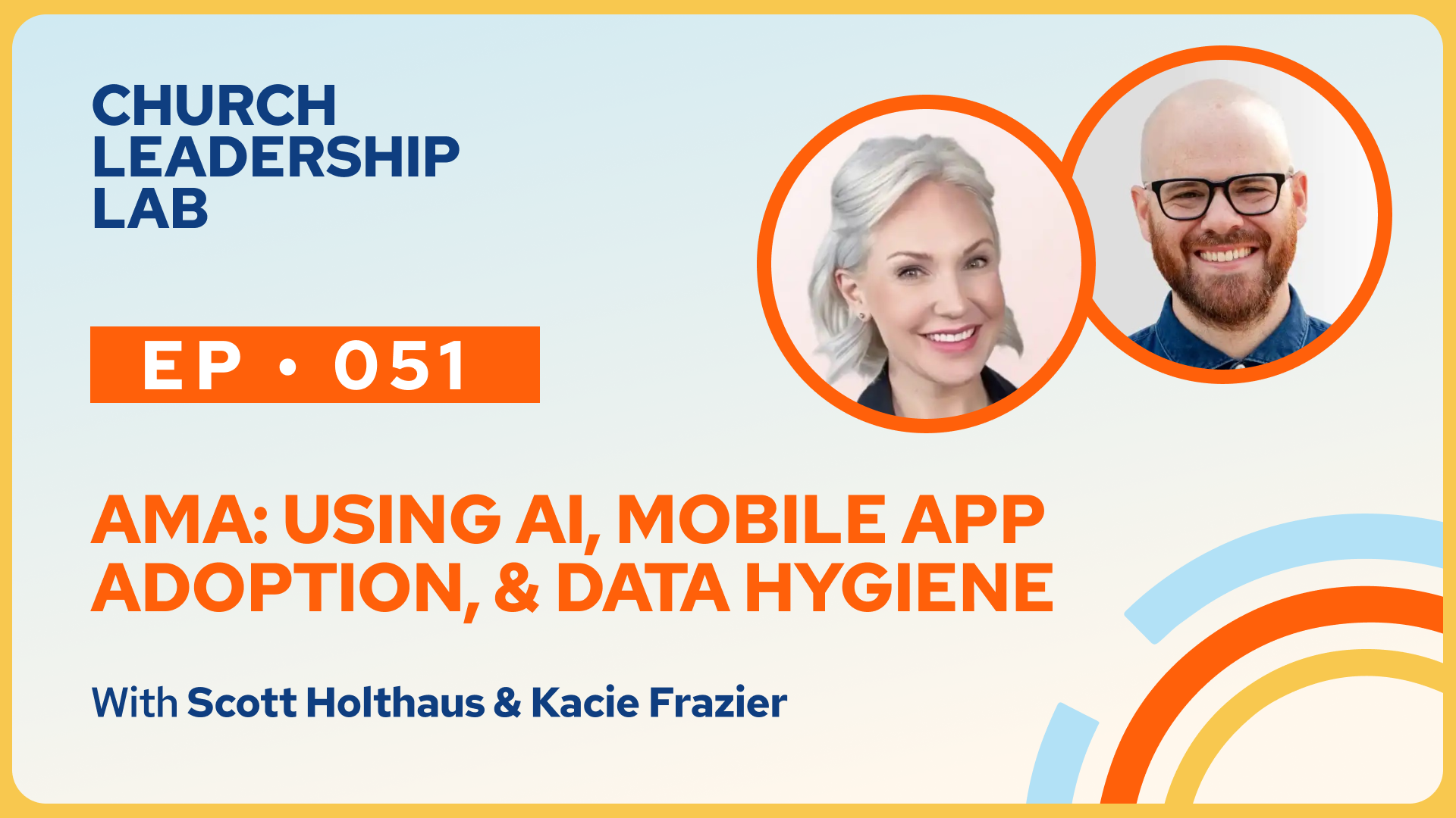 Ep. 51 | Scott & Kacie: AMA: Using AI, Mobile App Adoption, & Data Hygiene