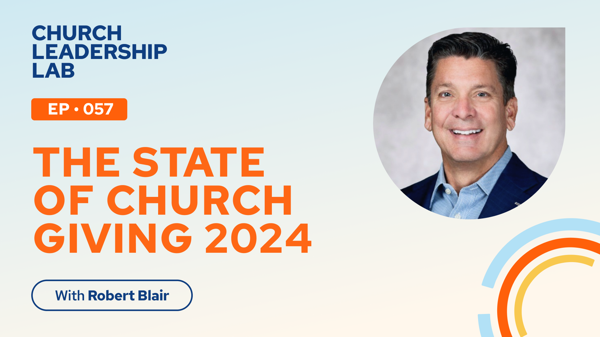 Ep. 057 | Robert Blair: The State Of Church Giving 2024