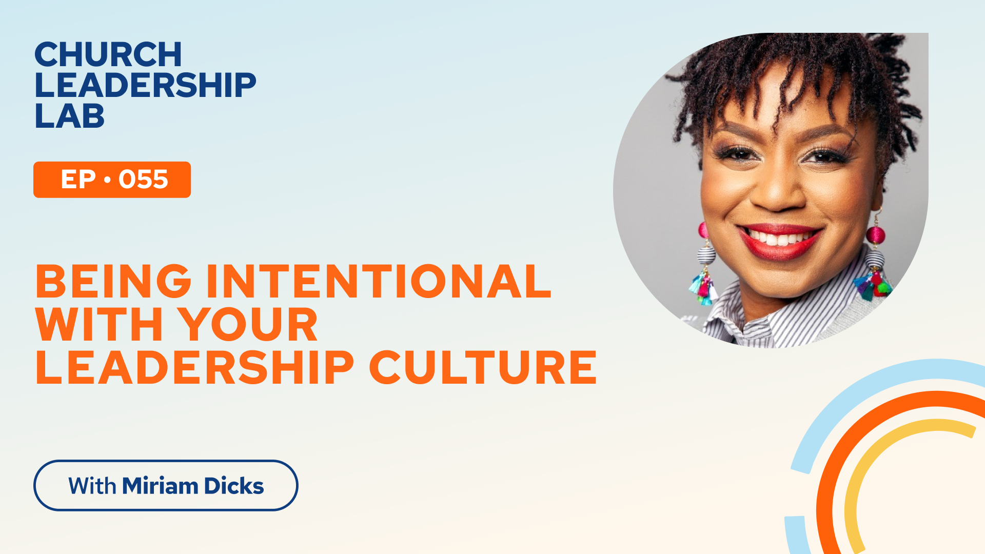 Ep. 055 | Miriam Dicks: Being Intentional With Your Leadership Culture