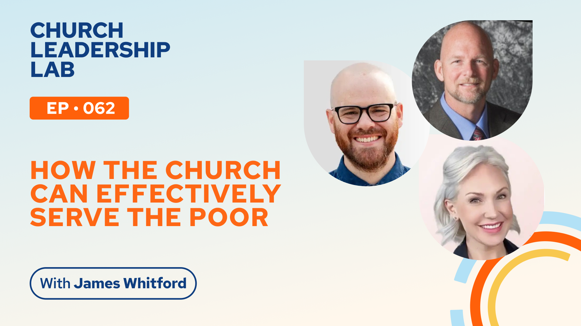 Ep. 062 | James Whitford: How The Church Can Effectively Serve the Poor