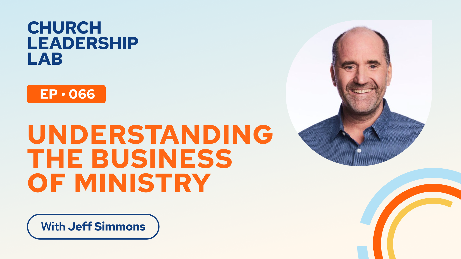 Ep. 066 | Jeff Simmons: Understanding the Business of Ministry