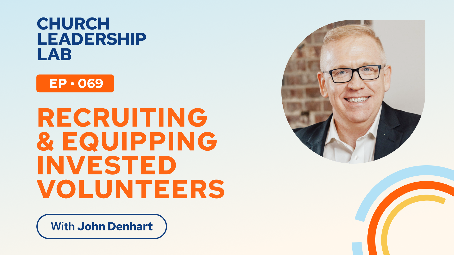 Ep. 069 | Josh Denhart: Recruiting & Equipping Invested Volunteers