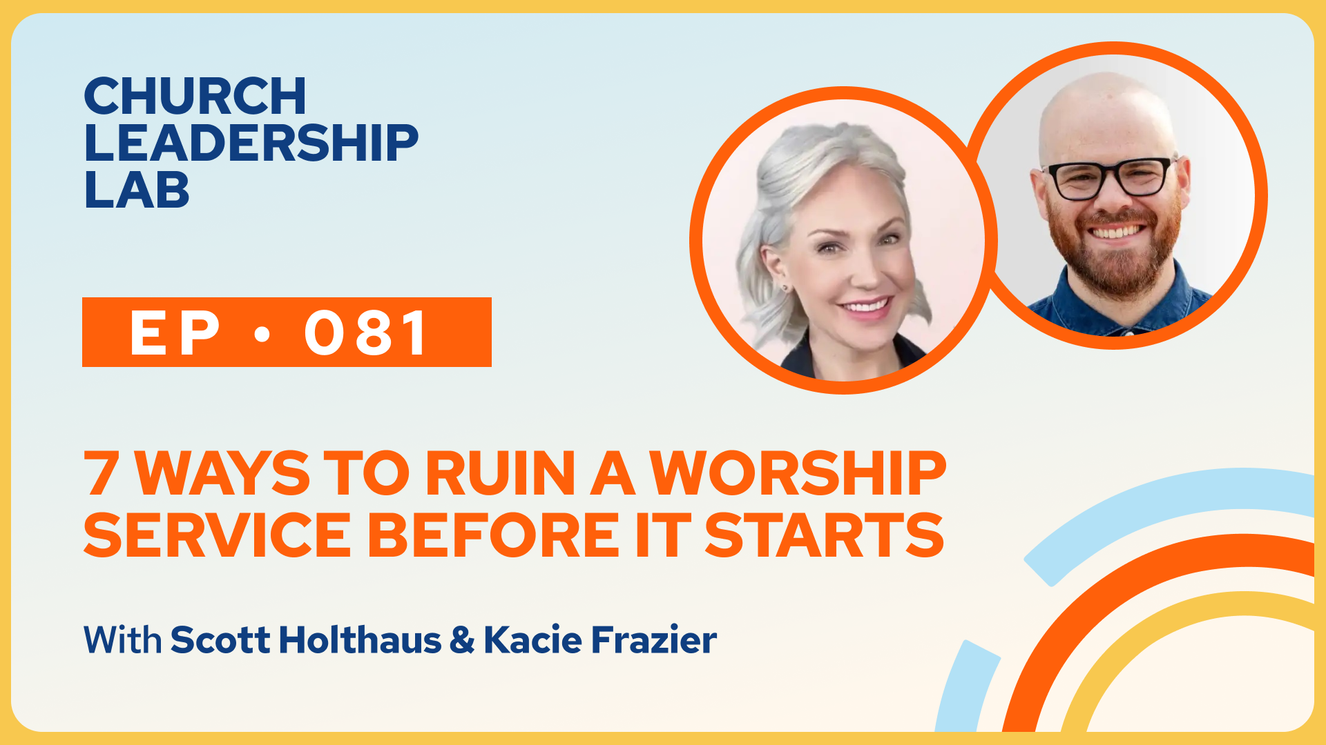 Ep. 081 | Kacie & Scott: 7 Ways To Ruin A Worship Service Before It Begins