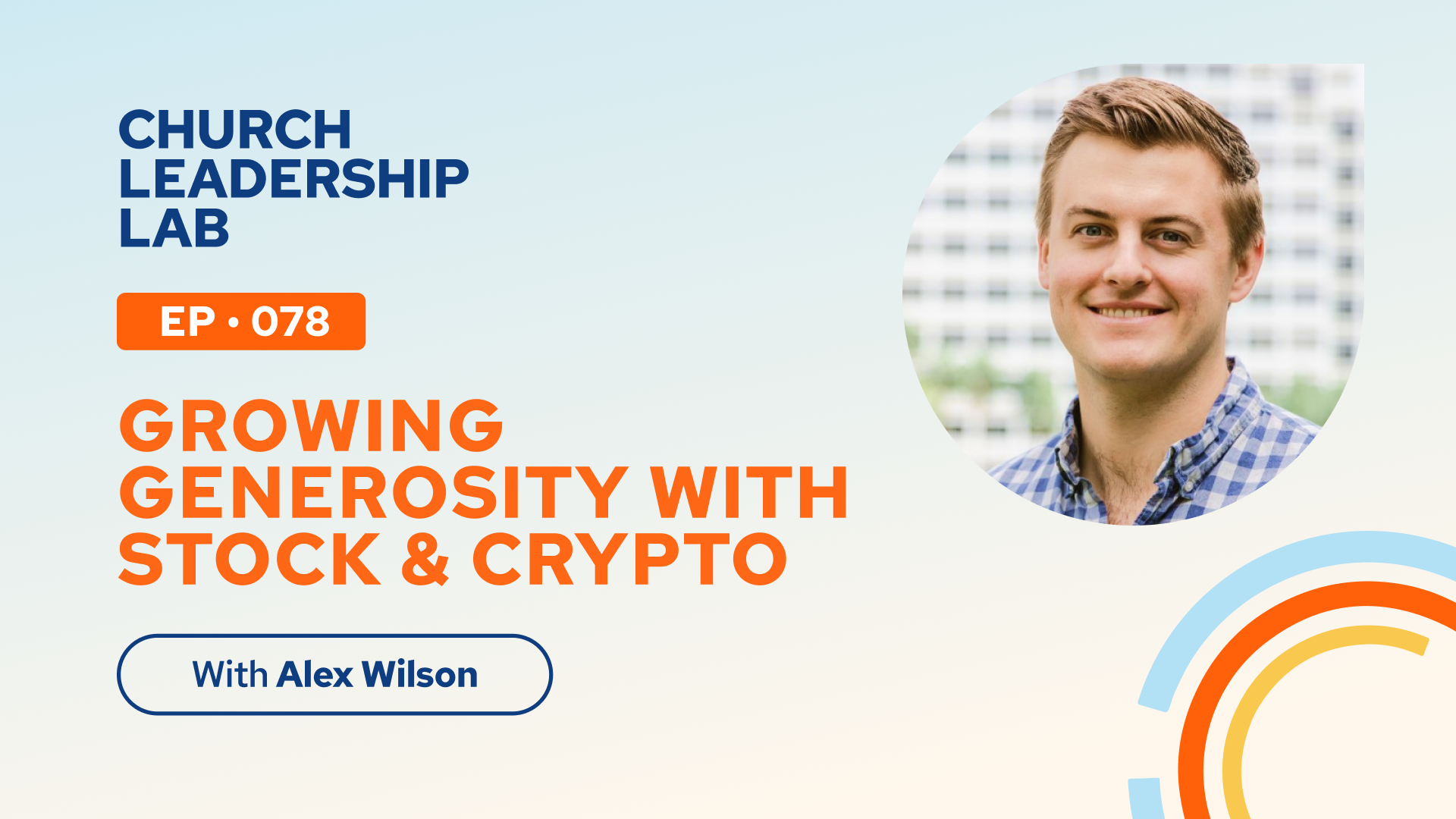 Ep. 078 | Alex Wilson: Growing Generosity With Stock & Crypto